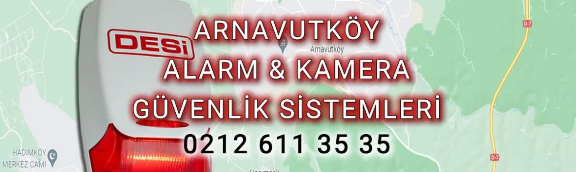 Arnavutköy Desi Alarm Alarm Sistemleri